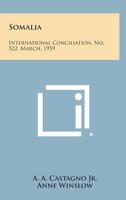 Somalia: International Conciliation, No. 522, March, 1959 1258724758 Book Cover