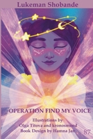 Operation Find My Voice B098GV1BXZ Book Cover