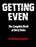 Get Even: The Complete Book Of Dirty Tricks