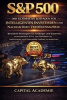 S&P 500: Der Ultimative Leitfaden für Intelligentes Investieren und Nachhaltigen Vermögensaufbau: Bewährte Strategien für Anfänger und Experten, ... S&P 500, #ETF, #ETF S&P 500 (German Edition) B0GG4F1ZLG Book Cover