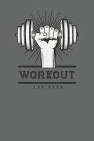 Workout Log Book: Diary Fitness Journal | Gym Training Log | Bodyweight | Cardio Exercises Workout Routines for Men and Women to Write Workouts and ... Planner, Exercise Journal for Men and Women) 1709210613 Book Cover
