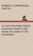 A Letter from Major Robert Carmichael-Smyth to His Friend, the Author of 'The Clockmaker' 9356718830 Book Cover