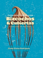 Bizcochos & Cubiertas: Colección de Recetas (Spanish Edition) 1963429028 Book Cover