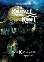 Der Kristall der Kraft - Band 10: Freiheit für Apeurien 3347460839 Book Cover