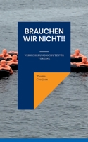 Brauchen wir nicht!!: Versicherungsschutz für Vereine 375438371X Book Cover