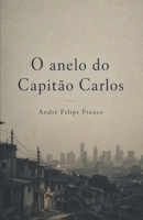 O anelo do Capitão Carlos (Portuguese Edition) B0HD6KNCHD Book Cover