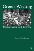 Green Writing: Romanticism and Ecology 0312234481 Book Cover
