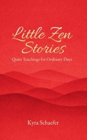 Little Zen Stories : Quiet Teachings for Ordinary Days 1969615036 Book Cover