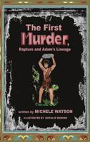 The First Murder Rapture and Adam's Lineage 1545630100 Book Cover