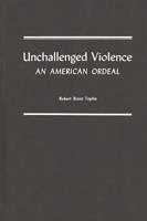 Unchallenged Violence: An American Ordeal 0837177480 Book Cover