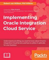 Implementing Oracle Integration Cloud Service 1786460726 Book Cover