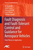 Fault Diagnosis and Fault-Tolerant Control and Guidance for Aerospace Vehicles: From Theory to Application 144715312X Book Cover