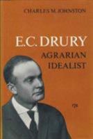 E.C. Drury: Agrarian Idealist (Ontario Historical Studies Series) 1487592086 Book Cover
