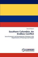 Southern Colombia: An Endless Conflict 3847347330 Book Cover