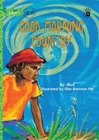 Good Morning Country - Our Yarning 1923339567 Book Cover