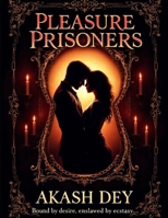 Pleasure Prisoners B0FLC5CHVV Book Cover