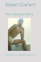 Your Bisexual Navy: Insider's Observation of War Time Sexual Tension B08FS7FWL8 Book Cover