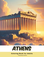 Athens Coloring Book for Adults: 40 Pages of Athens landmarks B0CQW16FX8 Book Cover