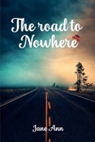 The Road To Nowhere! 1807047059 Book Cover