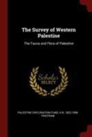 The survey of western Palestine: The fauna and flora of Palestine 1015603017 Book Cover