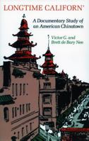 Longtime Californ': A Documentary Study of an American Chinatown 0394738462 Book Cover