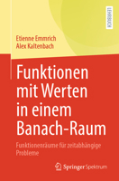 Funktionen mit Werten in einem Banach-Raum: Funktionenräume für zeitabhängige Probleme (German Edition) 3662729989 Book Cover