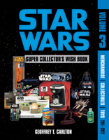 Star Wars Super Collector's Wish Book, Vol. 3: Merchandise, Collectibles, Toys, 2011-2022 0764365894 Book Cover