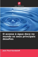 O acesso à água doce no mundo os seus principais desafios (Portuguese Edition) 6630444841 Book Cover