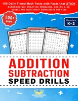 Addition Subtraction Speed Drills: 100 Daily Timed Math Tests with Facts that Stick, Reproducible Practice Problems, Digits 0-20, Double and ... Kids in Grades K-2 1953149367 Book Cover
