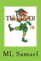 Tiny, The Lazy Elf 1724644793 Book Cover