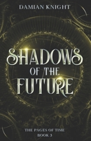 Shadows of the Future B08R9748NJ Book Cover