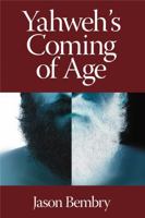 Yahweh's Coming of Age 1575061724 Book Cover