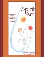 Spirit Art: A Meditative Study of Scripture Through Art Vol. 4 B0GFDLXGRW Book Cover