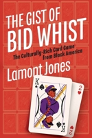 The Gist of Bid Whist B0CN319X34 Book Cover