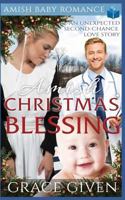 Amish Christmas Blessing - Amish Baby Romance: An Unexpected Second-chance Love Story 1791368891 Book Cover