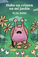 Hubo un crimen en mi jardín 9917053026 Book Cover