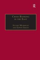 Crisis Banking in the East: The History of the Chartered Mercantile Bank of London, India and China, 1853-93 1138267473 Book Cover