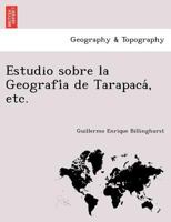 Estudio sobre la Geografía de Tarapacá, etc. 1241759227 Book Cover
