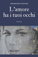 L'amore ha i tuoi occhi: Romanzo B08C48ZX92 Book Cover