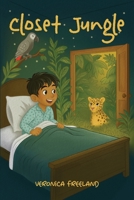 Closet Jungle: A Closet Adventures Book 196617604X Book Cover