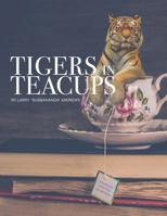 Tigers In Teacups 1736026410 Book Cover