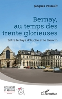 Bernay, au temps des trente glorieuses: Entre le Pays d'Ouche et le Lieuvin (Littérature Et Régions) (French Edition) 2336601869 Book Cover