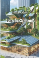Bau der Zukunft (German Edition) B0F1FPYH8M Book Cover