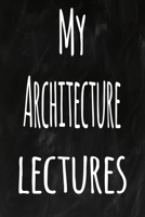 My Architecture Lectures: The perfect gift for the student in your life - unique record keeper! 1700921878 Book Cover
