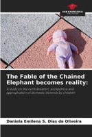 The Fable of the Chained Elephant becomes reality 620962474X Book Cover