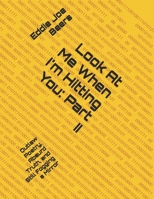 Look At Me When I'm Hitting You: Part II: Outlaw Poetry, Absurd Truth, and Still Fogging a Mirror B0FG2DPJ62 Book Cover