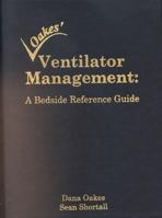 Oakes' Ventilator Management: A Bedside Reference Guide 0932887198 Book Cover
