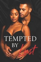 Tempted by Lust: A Steamy Billionaire Romance Full of Drama, Betrayal, and Passion: Tempted by Lust: A Steamy Billionaire Romance from the World of Passion & Desires and Wet Silk B0FKZFKVDW Book Cover