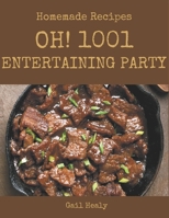Oh! 1001 Homemade Entertaining Party Recipes: From The Homemade Entertaining Party Cookbook To The Table B08KZ4YKDT Book Cover