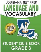 Louisiana Test Prep Language & Vocabulary Student Quiz Book Grade 3: Covers Revising, Editing, Vocabulary, Spelling, and Grammar 1523251093 Book Cover
